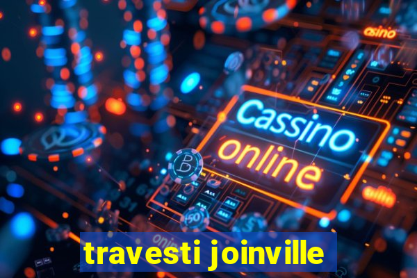 travesti joinville